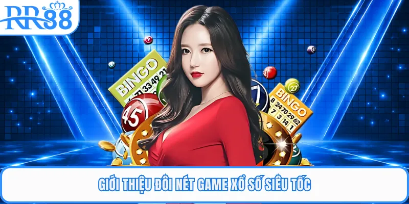 Giới thiệu đôi nét game xổ số siêu tốc