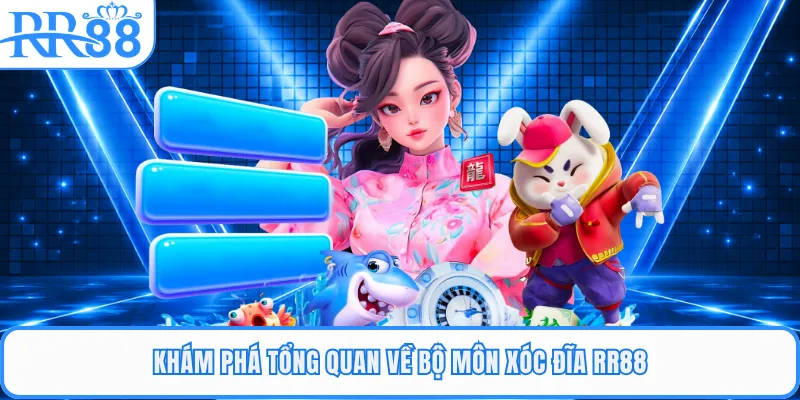 Khám phá tổng quan về bộ môn xóc đĩa RR88