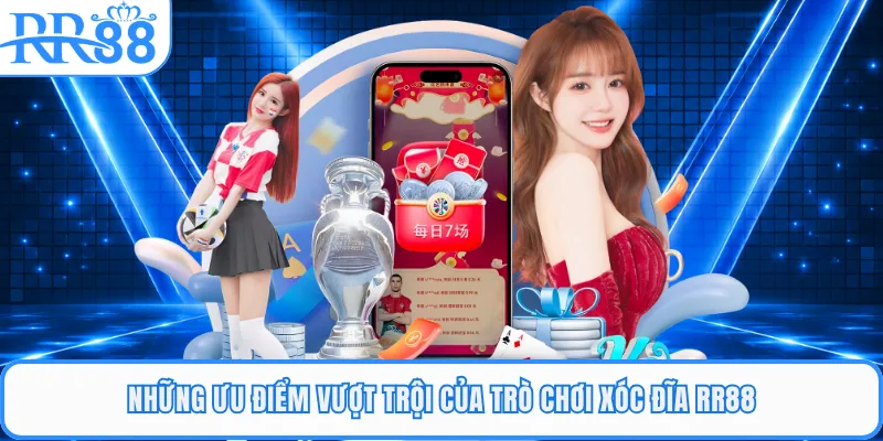 Những ưu điểm vượt trội của trò chơi xóc đĩa RR88