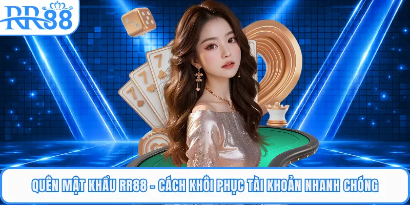 Quên Mật Khẩu RR88 - Cách Khôi Phục Tài Khoản Nhanh Chóng
