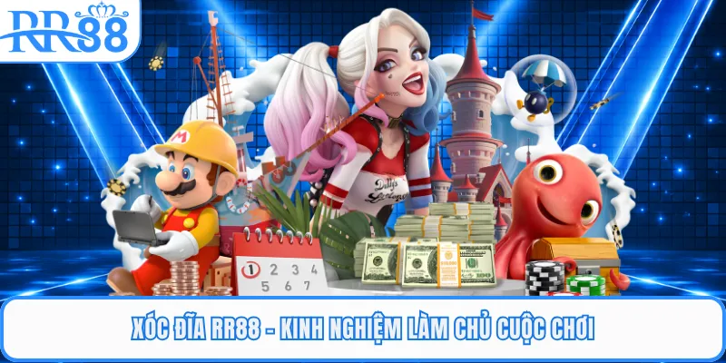Xóc Đĩa RR88 - Kinh Nghiệm Làm Chủ Cuộc Chơi